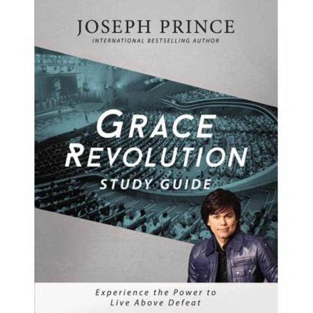 Grace Revolution Study Guide: Experience the Power to Live Above Defeat -- Josep
